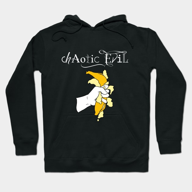 chaotic evil banana white text Hoodie by Washed Up Biologist